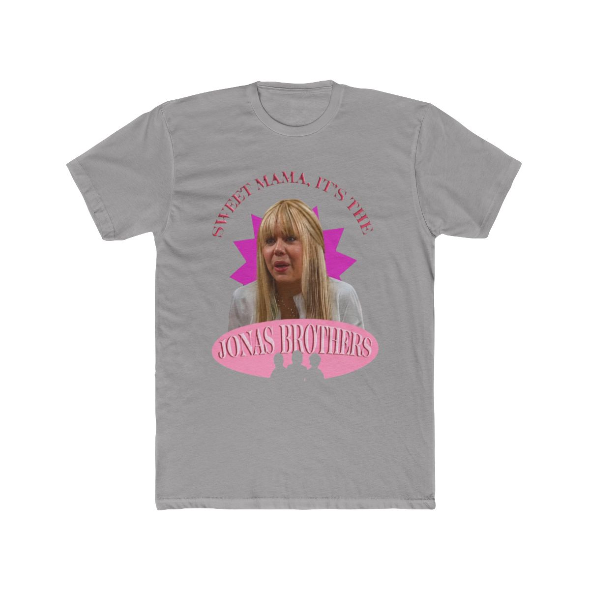 Jonas Brothers Hanna Montana Sweet mama, its the Jonas Brothers - Official Creator merchandise