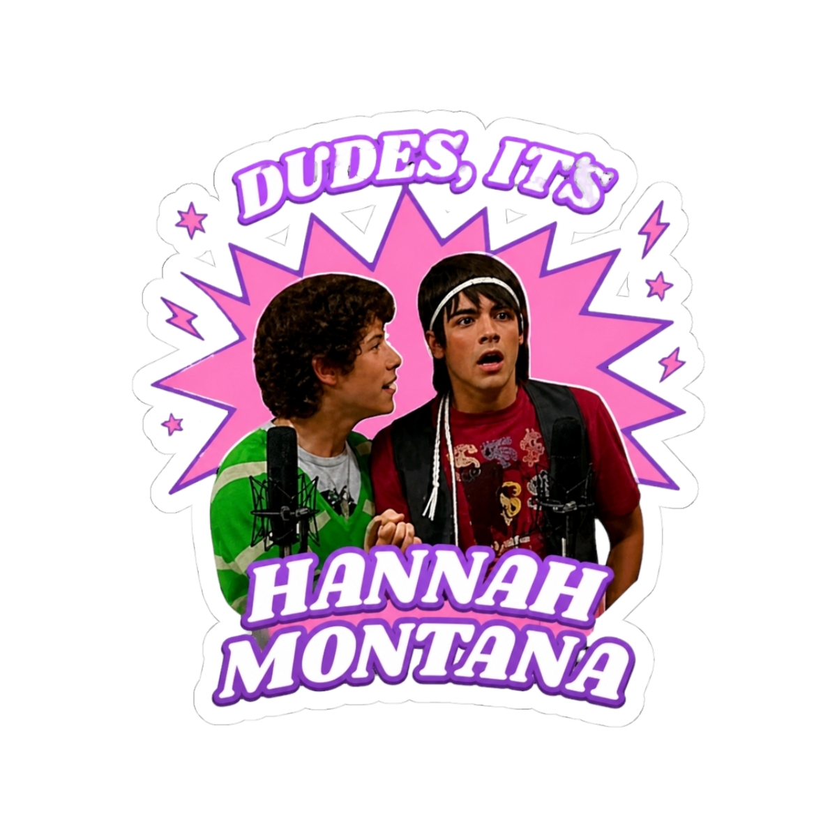 Dudes, it's Hannah Montana Jonas Brothers - Official Creator merchandise
