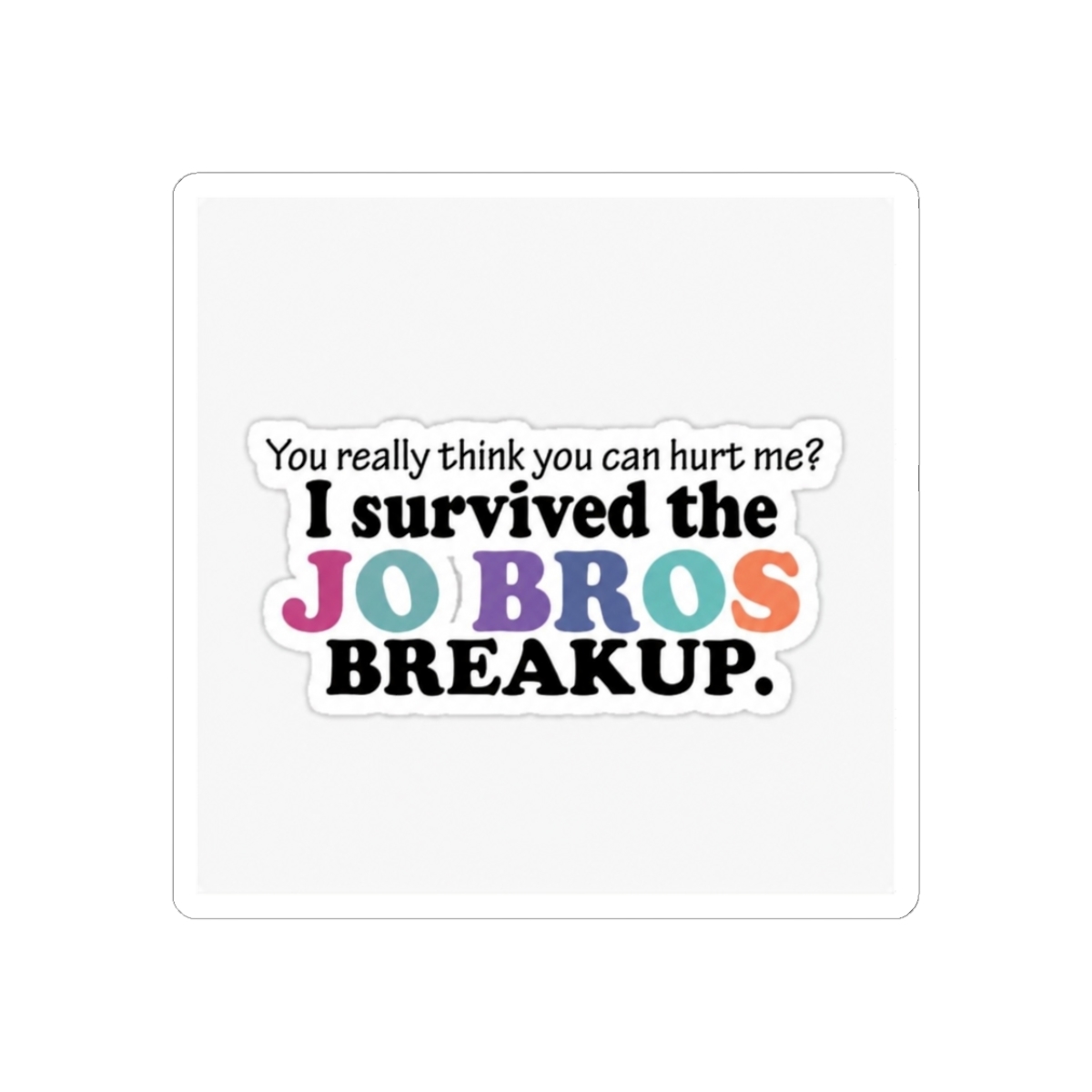 You think you can hurt me? Jonas | Jonas Brothers - Official Creator merchandise
